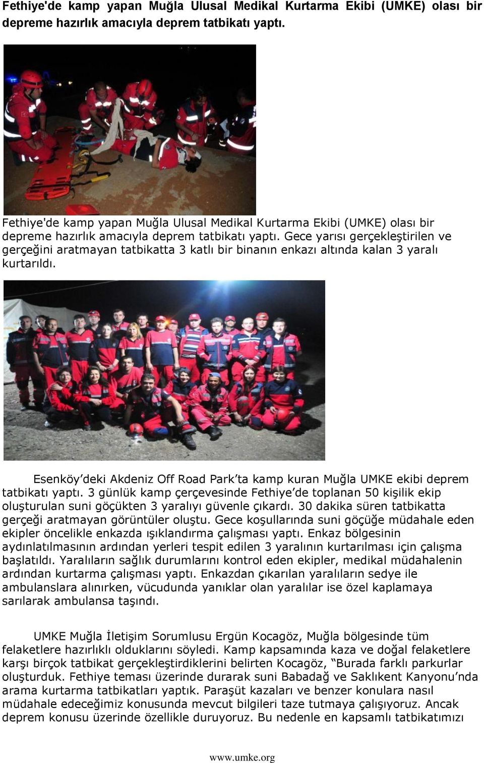 Esenköy deki Akdeniz Off Road Park ta kamp kuran Muğla UMKE ekibi deprem tatbikatı yaptı.