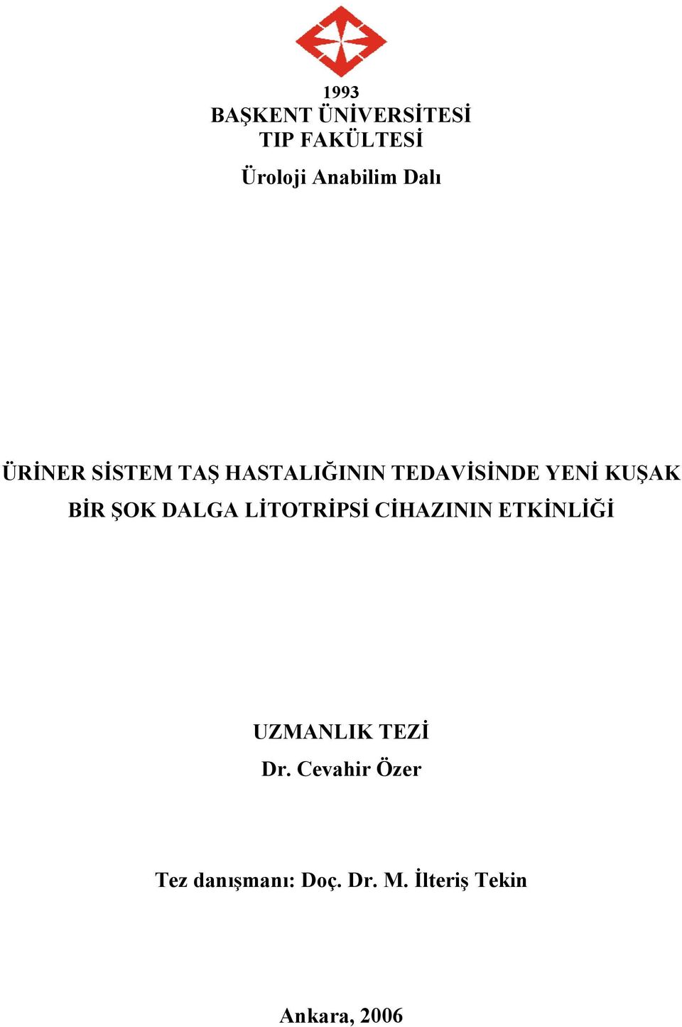 DALGA LİTOTRİPSİ CİHAZININ ETKİNLİĞİ UZMANLIK TEZİ Dr.