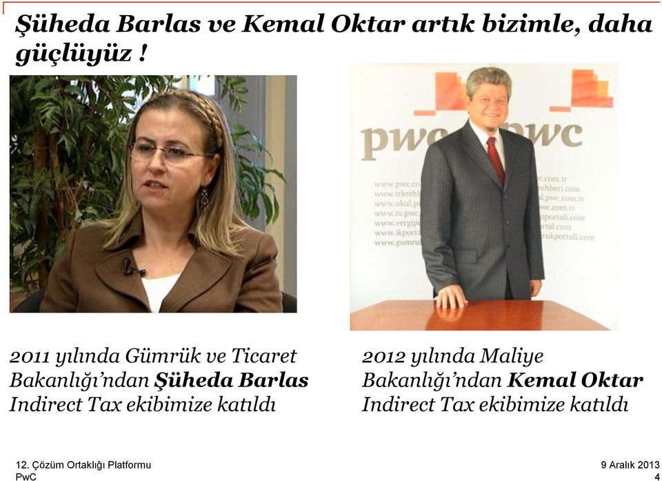 Barlas Indirect Tax ekibimize katıldı 2012 yılında Maliye