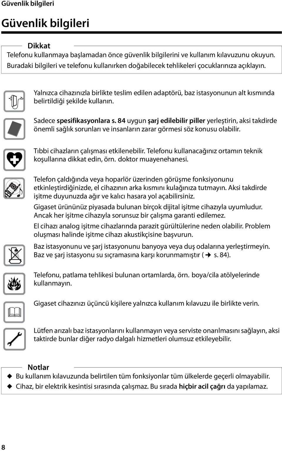 $ Yalnızca cihazınızla birlikte teslim edilen adaptörü, baz istasyonunun alt kısmında belirtildiği şekilde kullanın. Sadece spesifikasyonlara s.