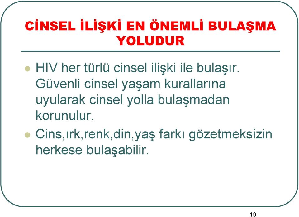 Güvenli cinsel yaşam kurallarına uyularak cinsel yolla