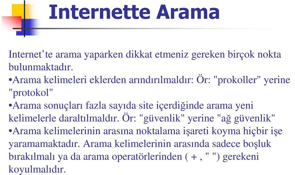 içerdiğinde arama yeni kelimelerle daraltılmaldır.