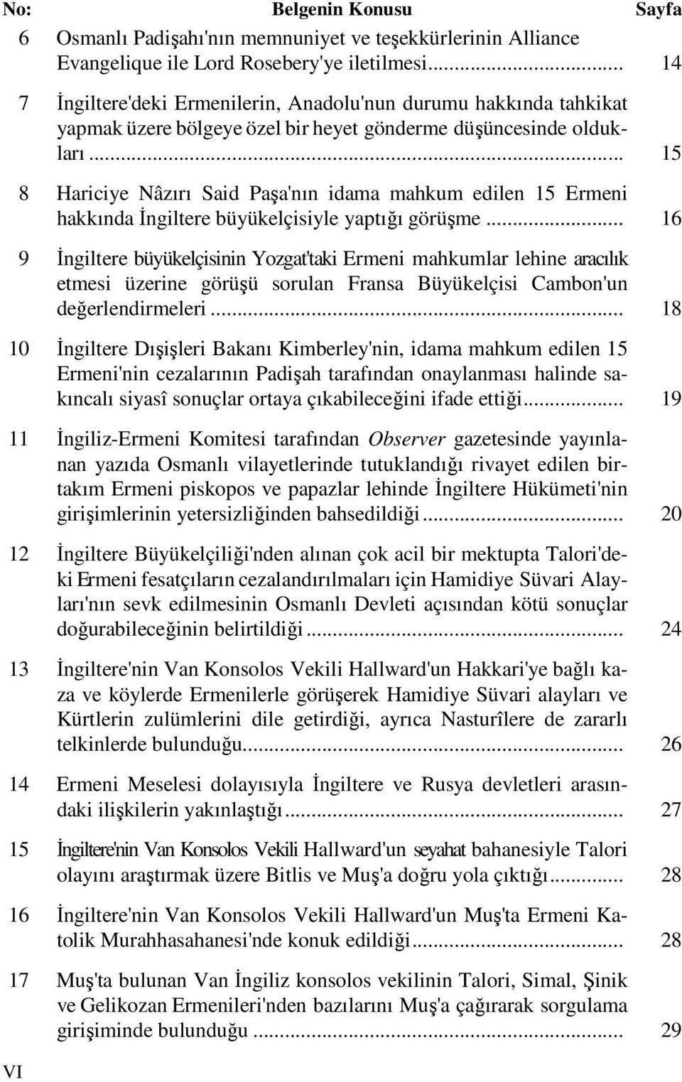 .. 15 8 Hariciye Nâzırı Said Paşa'nın idama mahkum edilen 15 Ermeni hakkında İngiltere büyükelçisiyle yaptığı görüşme.