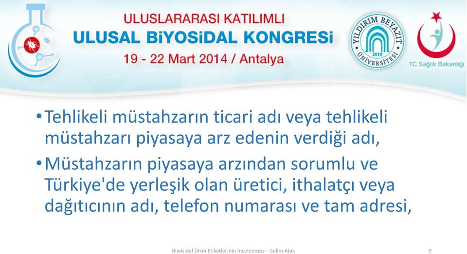 yerleşik olan üretici, ithalatçı veya dağıtıcının adı, telefon numarası