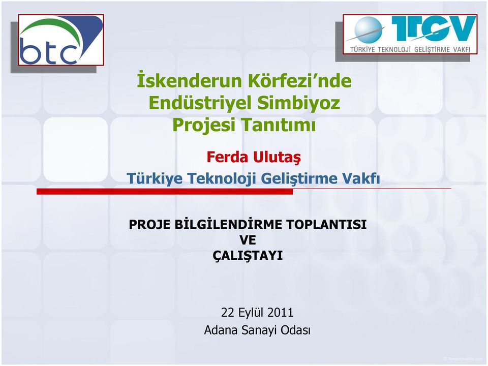 Teknoloji Geliştirme Vakfı PROJE BİLGİLENDİRME