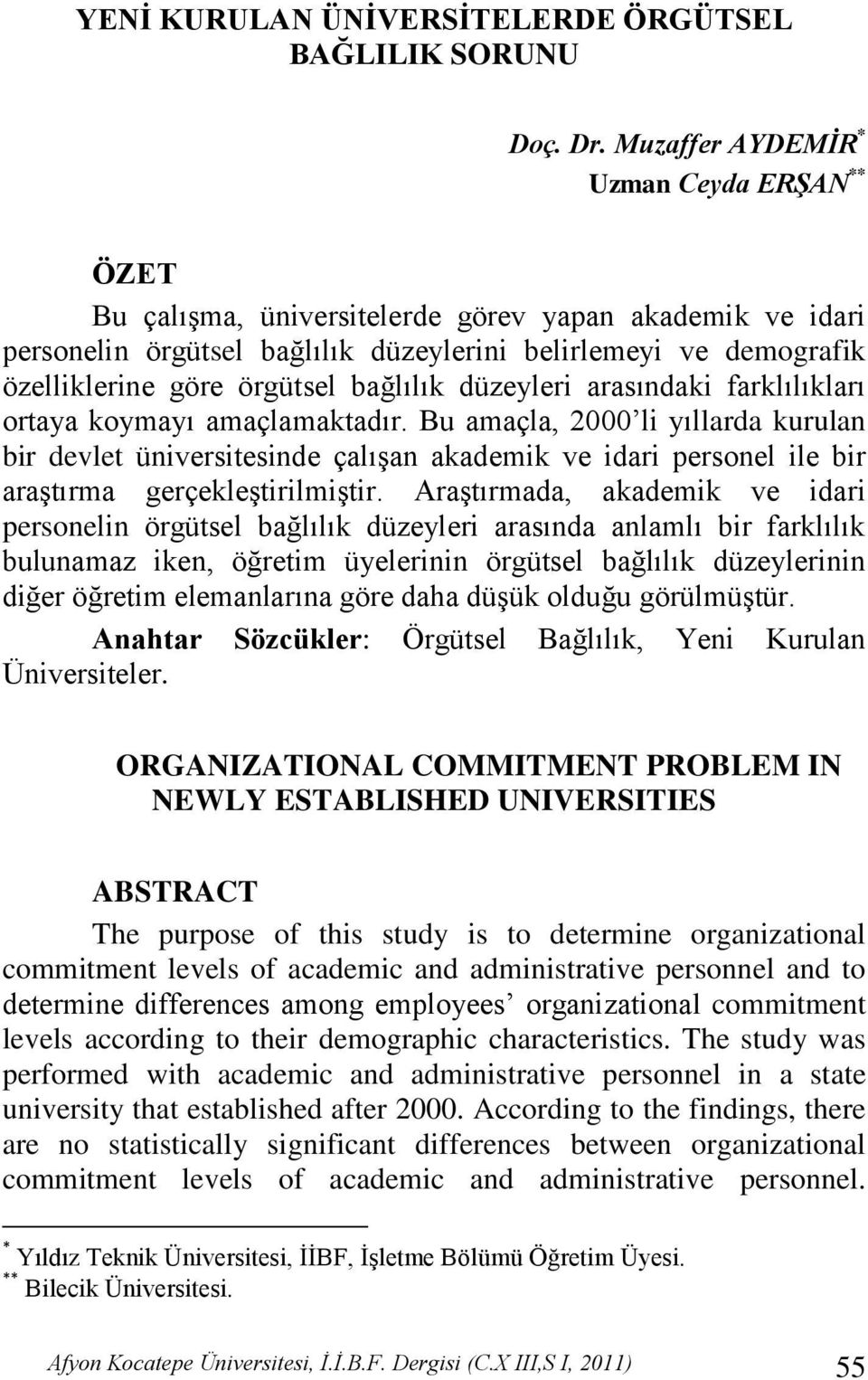 bağlılık düzeyleri arasındaki farklılıkları ortaya koymayı amaçlamaktadır.