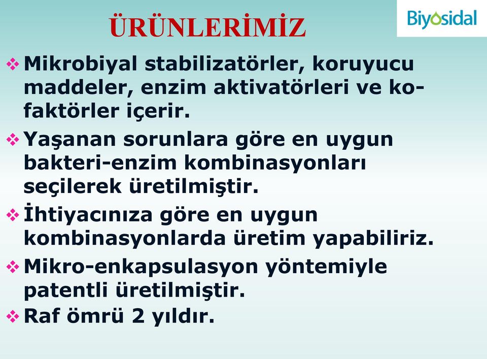 Yaşanan sorunlara göre en uygun bakteri-enzim kombinasyonları seçilerek