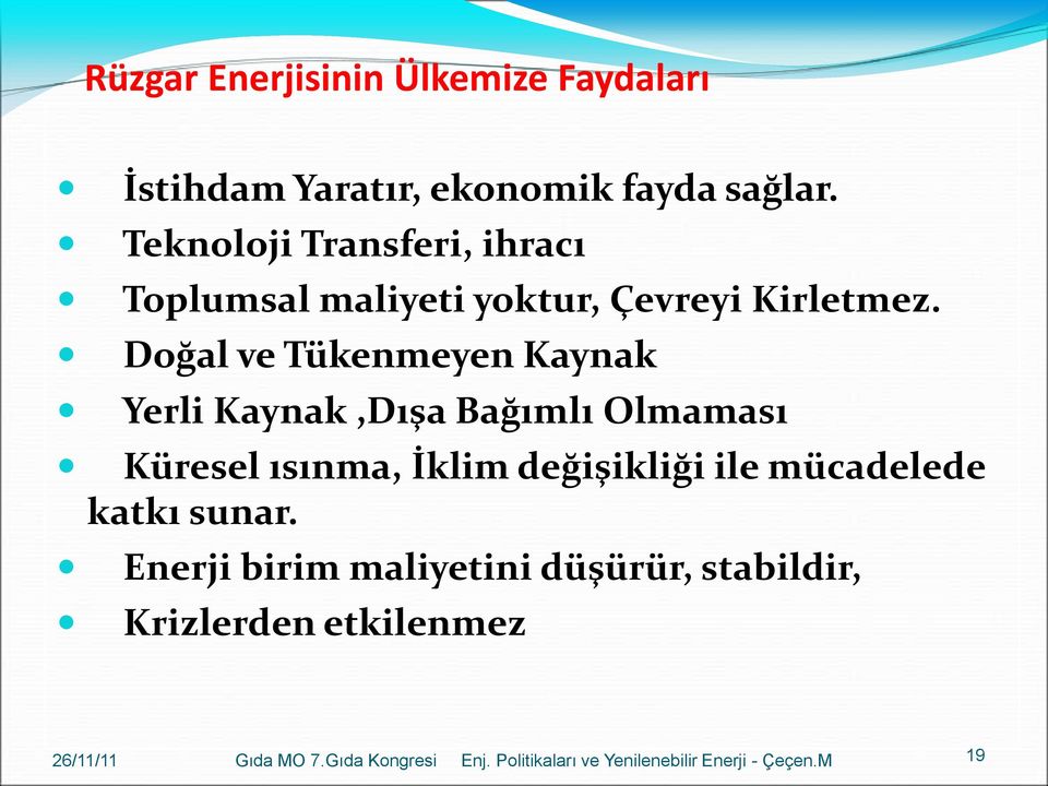 Doğal ve Tükenmeyen Kaynak Yerli Kaynak,Dışa Bağımlı Olmaması Küresel ısınma, İklim