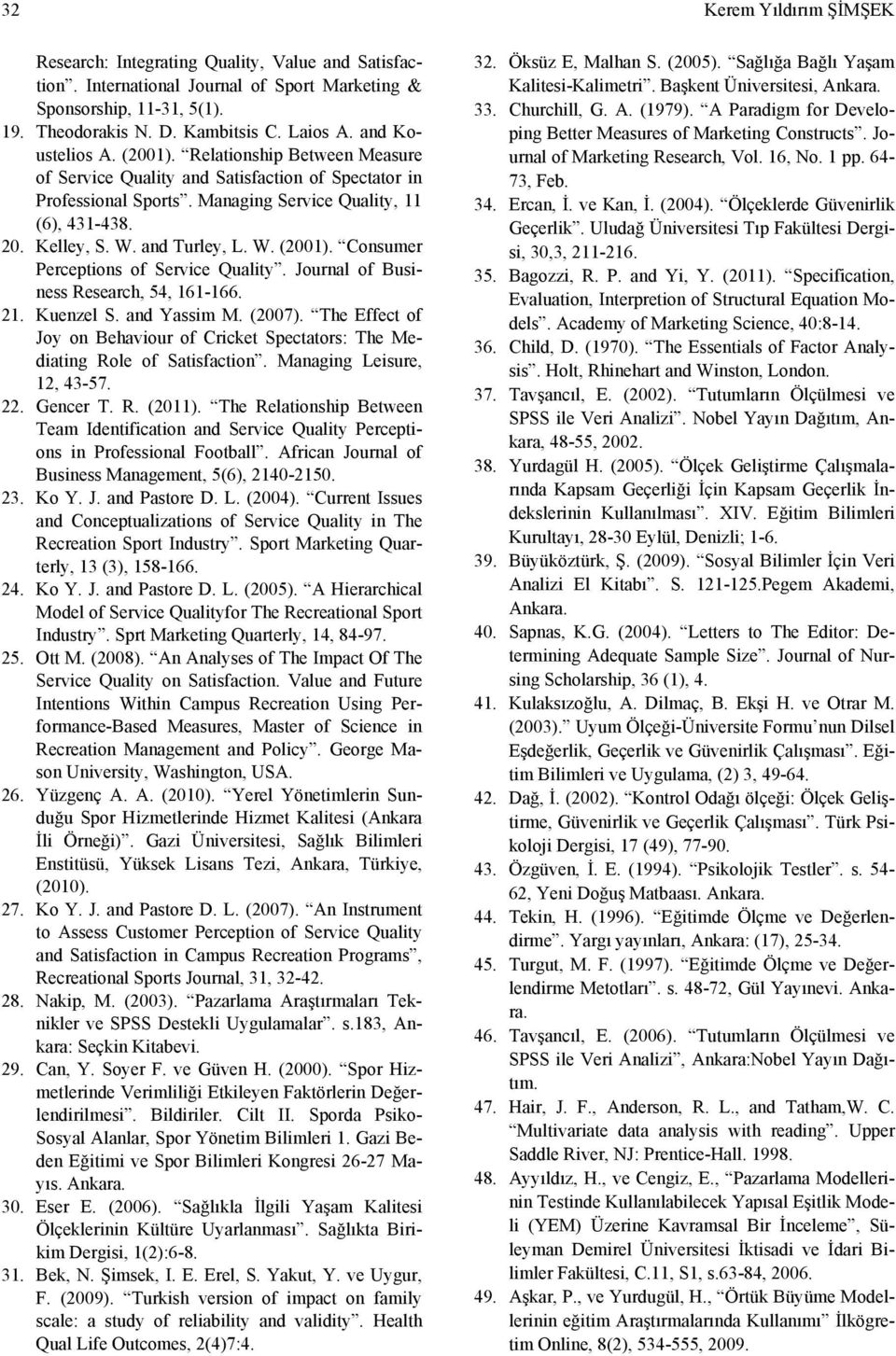 Consumer Perceptions of Service Quality. Journal of Business Research, 54, 161-166. 21. Kuenzel S. and Yassim M. (2007).