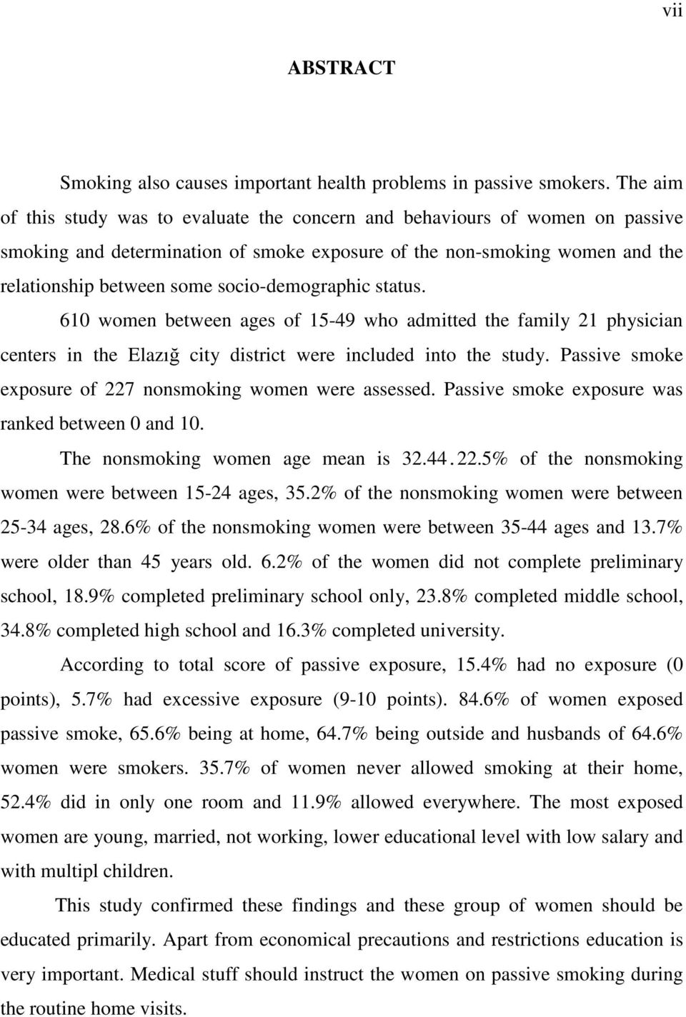 socio-demographic status. 610 women between ages of 15-49 who admitted the family 21 physician centers in the Elazığ city district were included into the study.