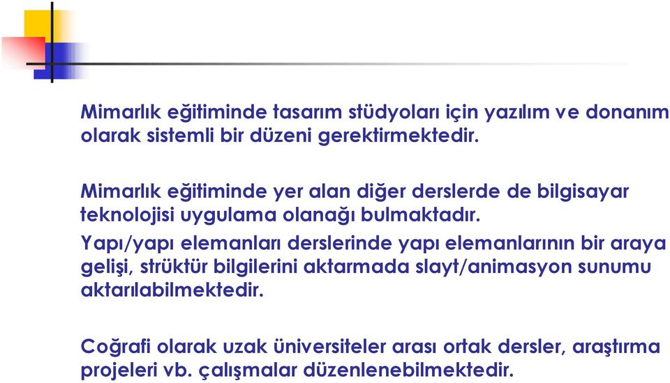 Yapı/yapıelemanlarıderslerinde yapıelemanlarının bir araya gelişi, strüktür bilgilerini aktarmada slayt/animasyon