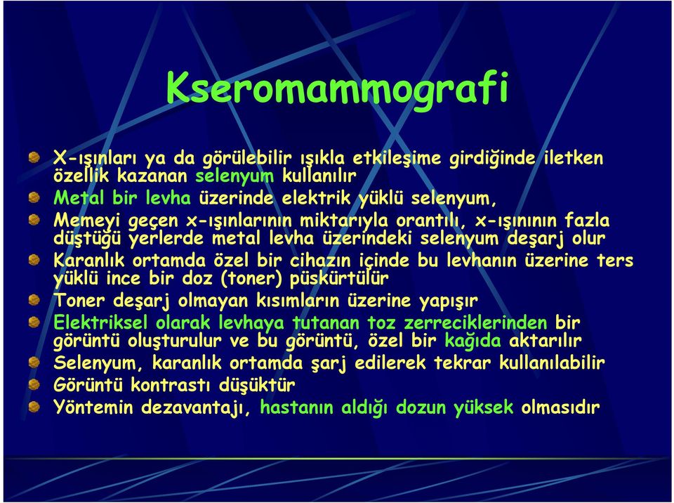 ters yüklü ince bir doz (toner) püskürtülür Toner deşarj olmayan kısımların üzerine yapışır Elektriksel olarak levhaya tutanan toz zerreciklerinden bir görüntü oluşturulur ve bu