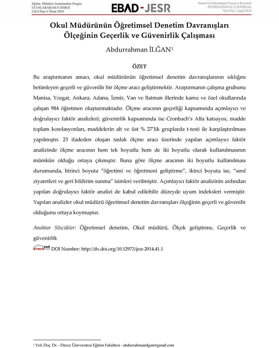 Araştırmanın çalışma grubunu Manisa, Yozgat, Ankara, Adana, İzmir, Van ve Batman illerinde kamu ve özel okullarında çalışan 984 öğretmen oluşturmaktadır.