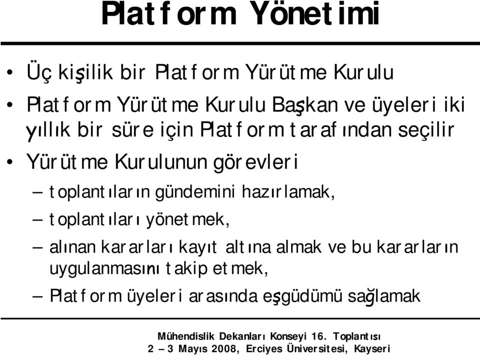 toplantıların gündemini hazırlamak, toplantıları yönetmek, alınan kararları kayıt altına