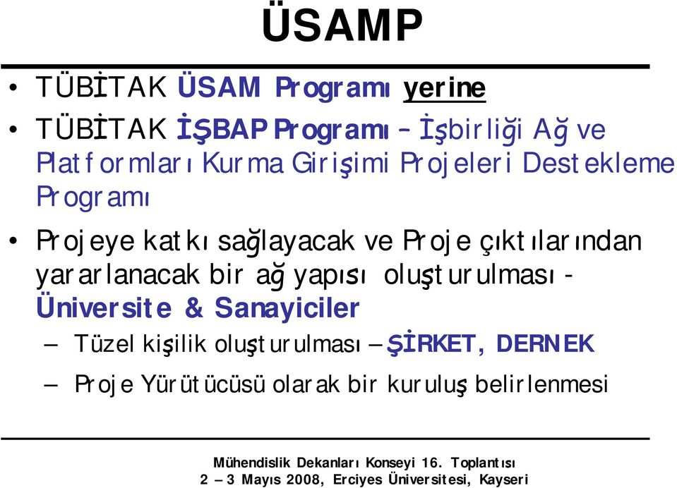 ve Proje çıktılarından yararlanacak bir ağ yapısı oluşturulması - Üniversite &