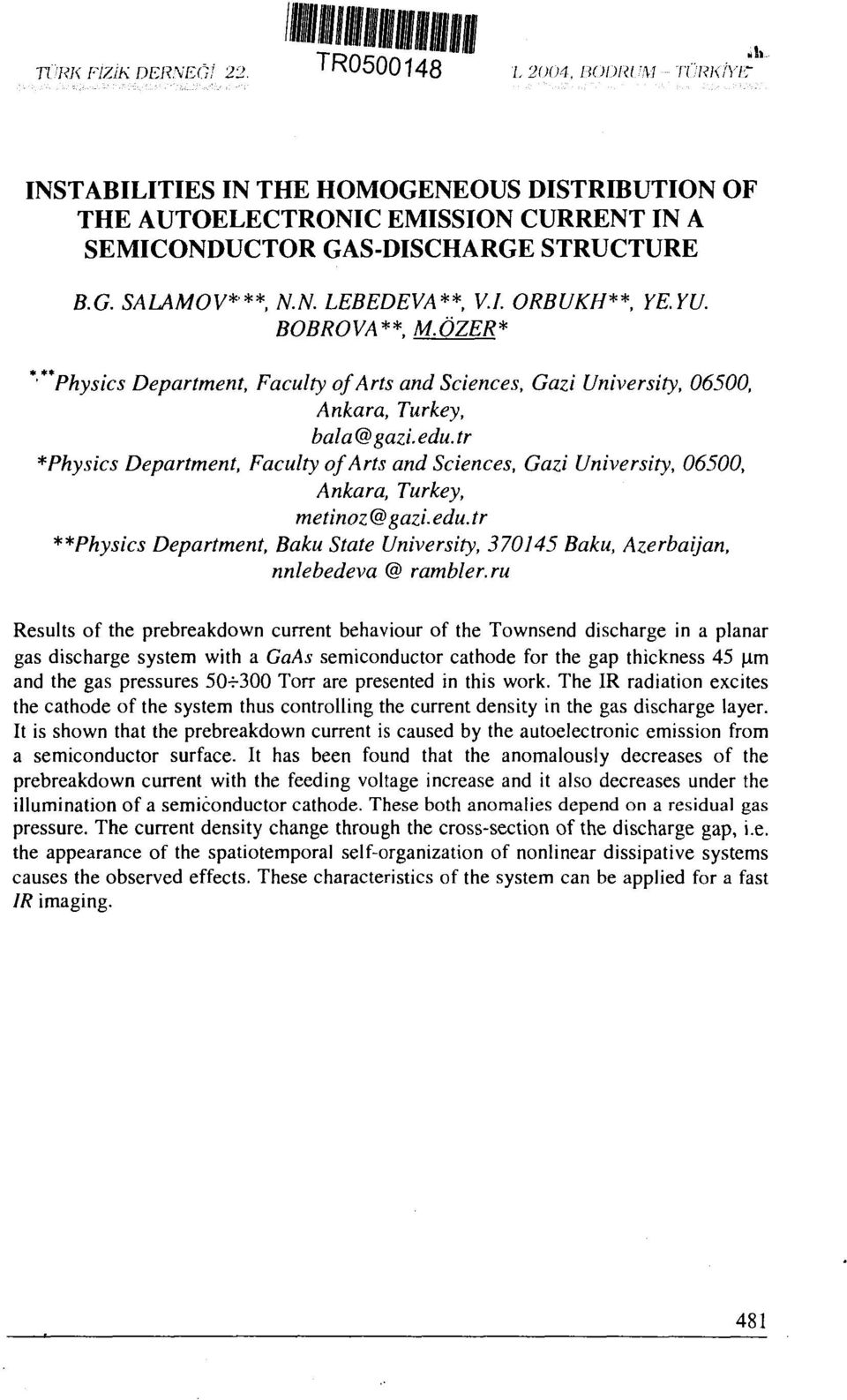 tr *Physics Department, Faculty of Arts and Sciences, Gazi University, 06500, Ankara, Turkey, metinoz gazi. edu.