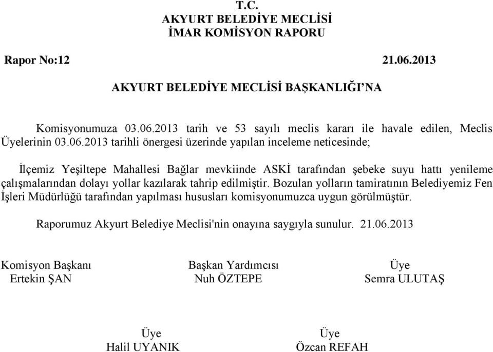 2013 tarih ve 53 sayılı meclis kararı ile havale edilen, Meclis lerinin 03.06.