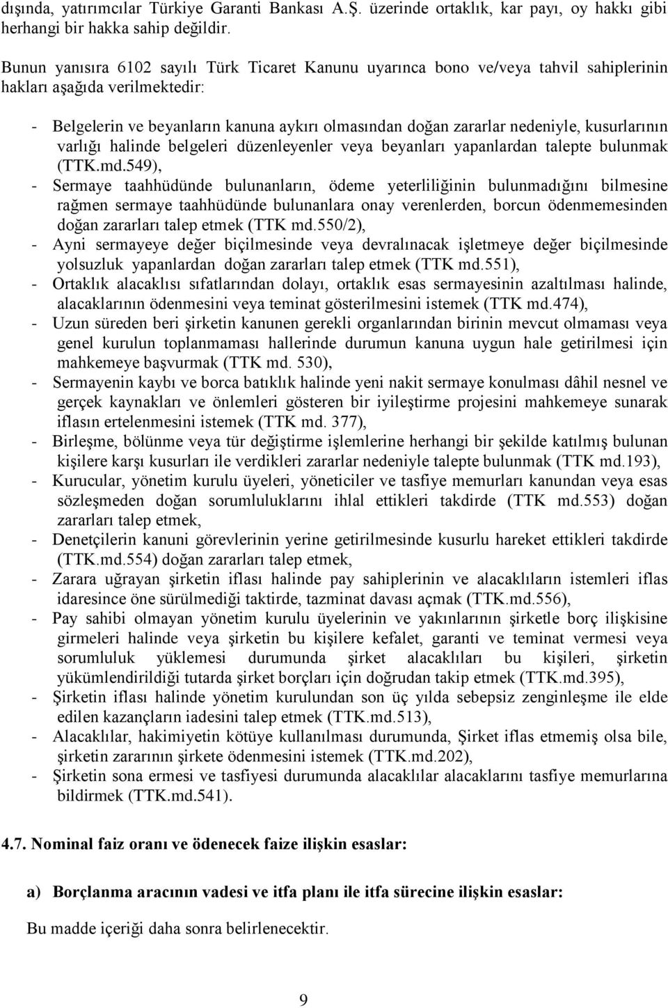 kusurlarının varlığı halinde belgeleri düzenleyenler veya beyanları yapanlardan talepte bulunmak (TTK.md.