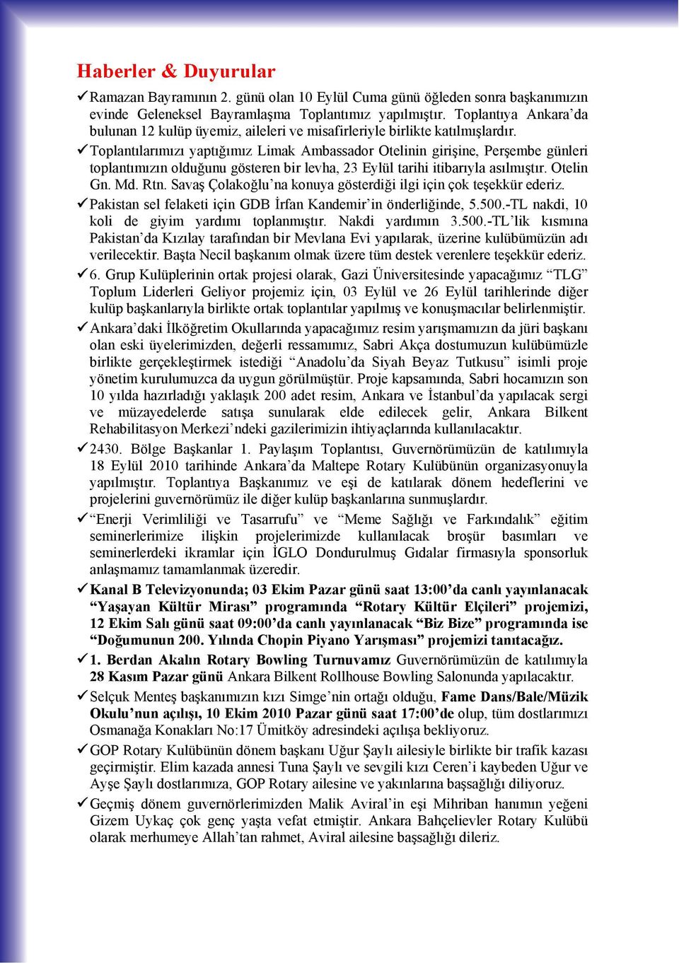 Toplant lar m z yapt ğ m z Limak Ambassador Otelinin girişine, Perşembe günleri toplant m z n olduğunu gösteren bir levha, 23 Eylül tarihi itibar yla as lm şt r. Otelin Gn. Md. Rtn.