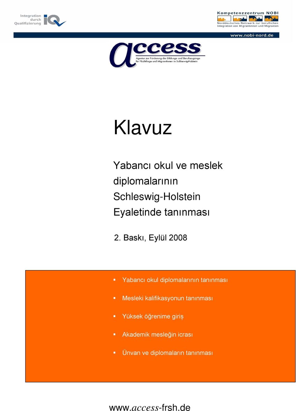 Baskı, Eylül 2008 Yabancı okul diplomalarının tanınması Mesleki