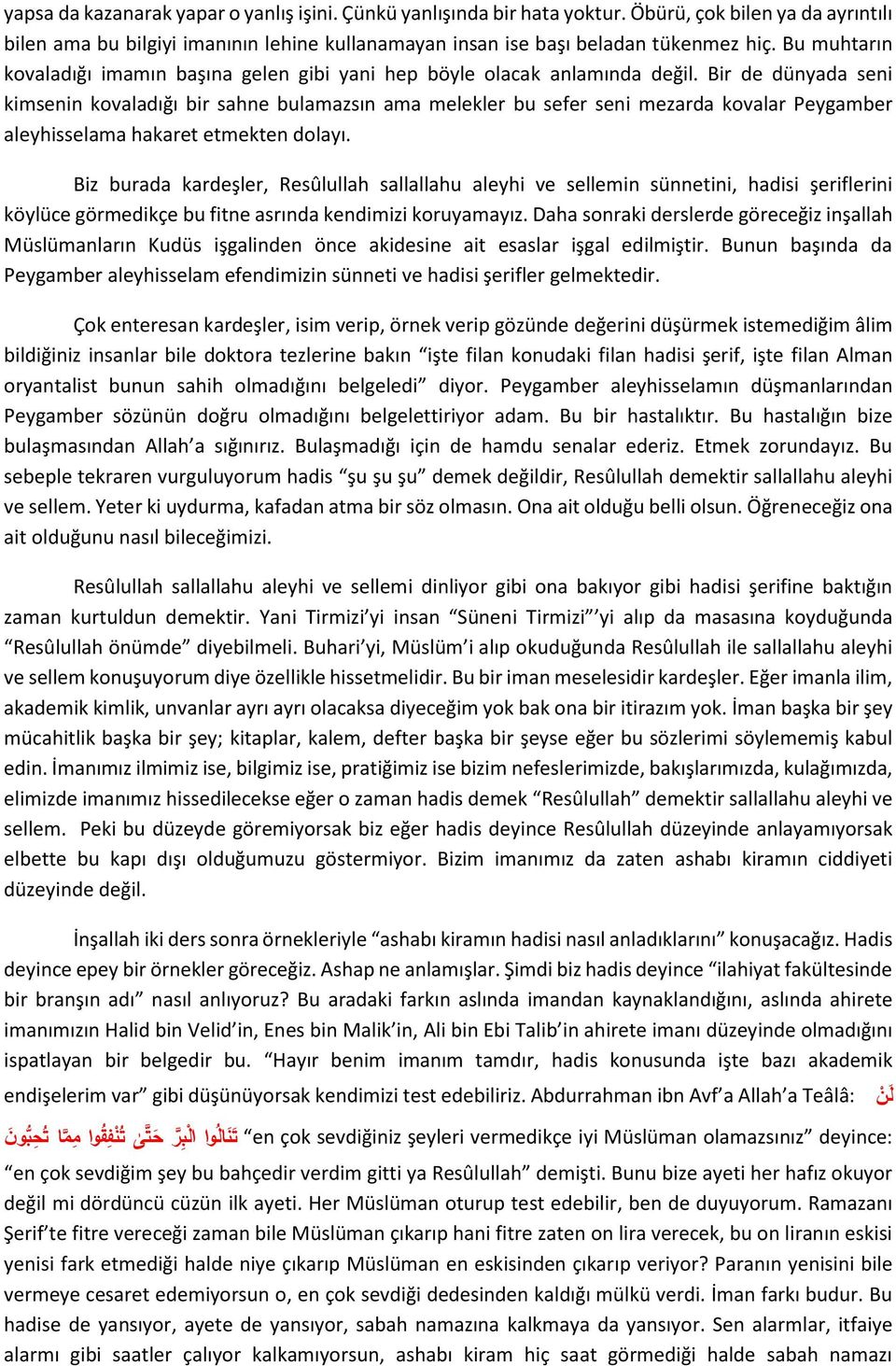 Bir de dünyada seni kimsenin kovaladığı bir sahne bulamazsın ama melekler bu sefer seni mezarda kovalar Peygamber aleyhisselama hakaret etmekten dolayı.