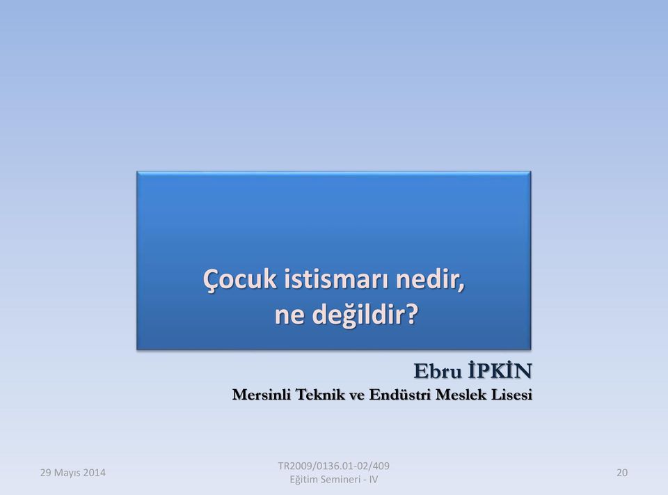 Ebru İPKİN Mersinli Teknik