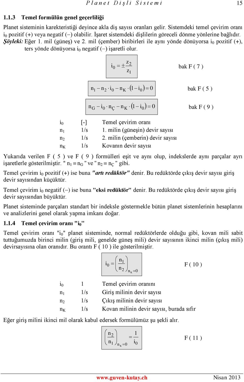 bak F ( 7 ) bak F ( 5 ) Ç bak F ( 9 ) [-] Teel çevr oraı /s. l (güeş) devr sayısı /s.