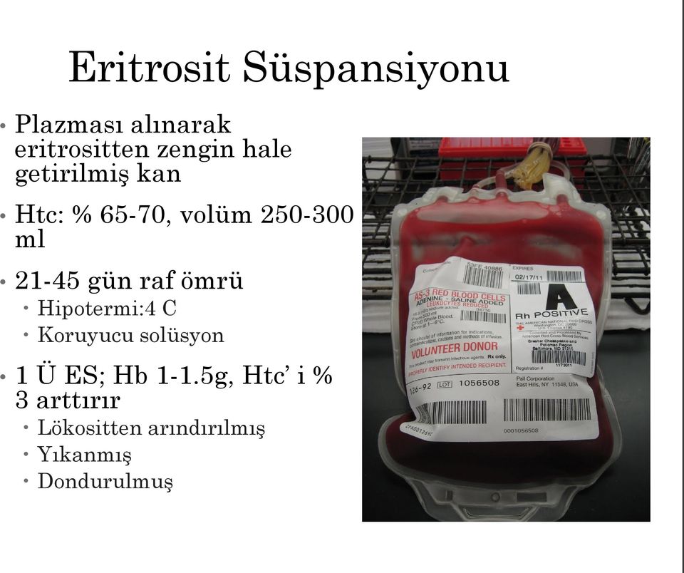 raf ömrü Hipotermi:4 C Koruyucu solüsyon 1 Ü ES; Hb 1-1.