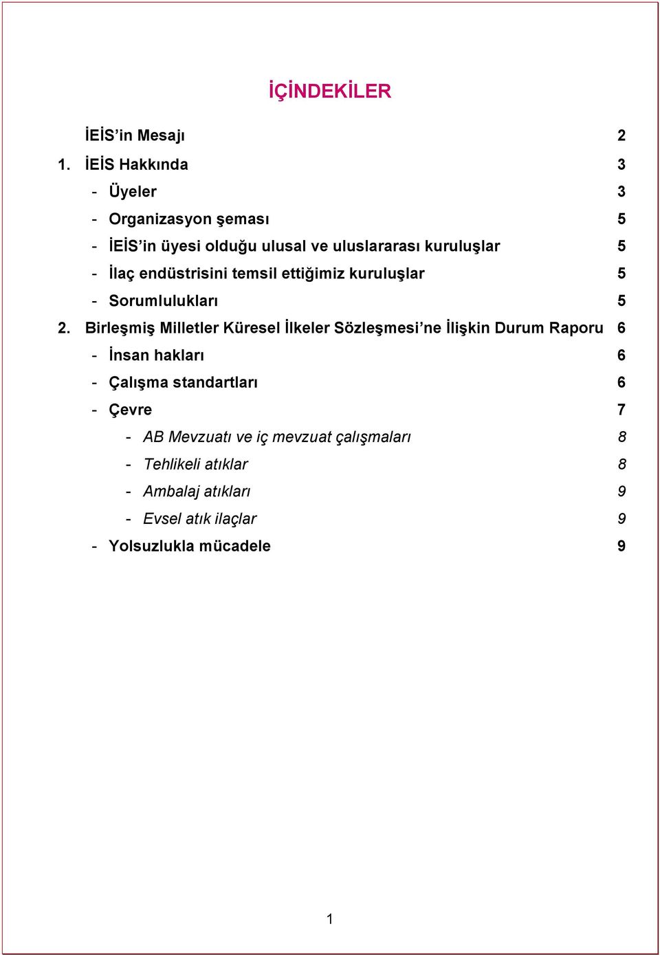 endüstrisini temsil ettiğimiz kuruluşlar 5 - Sorumlulukları 5 2.