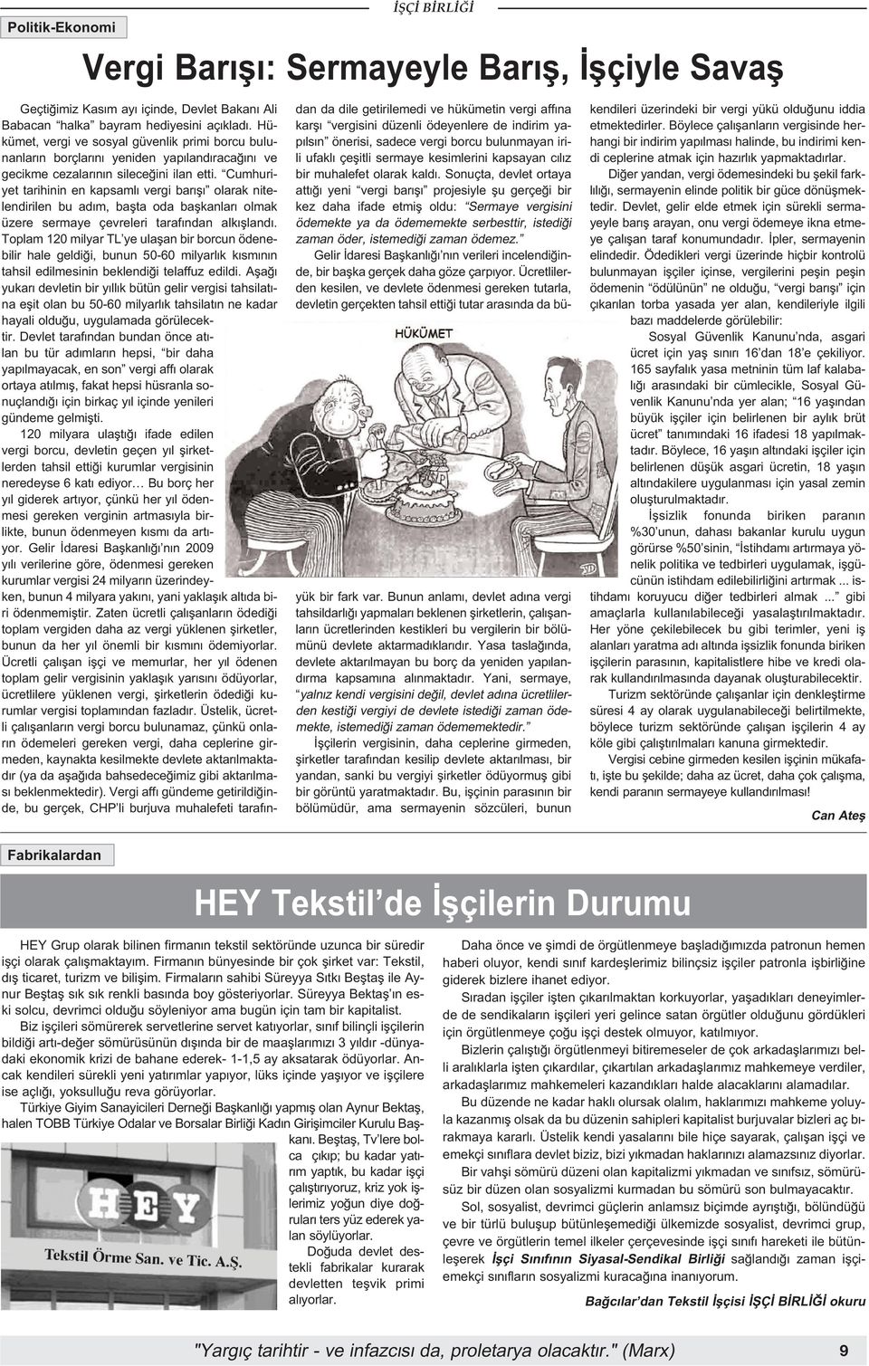 Cumhuriyet tarihinin en kapsaml vergi bar fl olarak nitelendirilen bu ad m, baflta oda baflkanlar olmak üzere sermaye çevreleri taraf ndan alk flland.