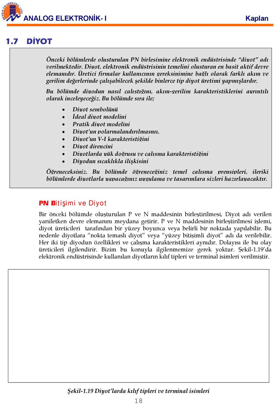 u bölümde diyodun nasıl çalıştığını, akımgerilim karakteristiklerini ayrıntılı olarak inceleyeceğiz.