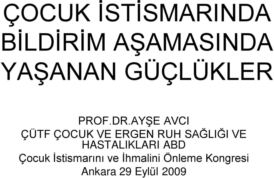 AYŞE AVCI ÇÜTF ÇOCUK VE ERGEN RUH SAĞLIĞI VE