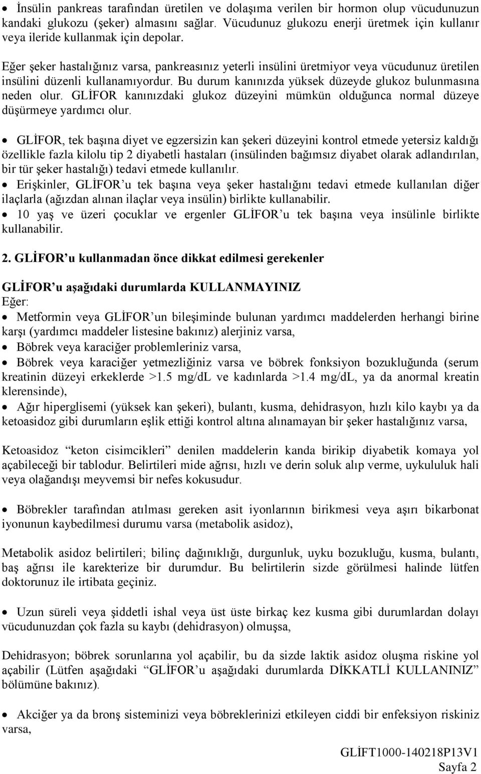 Eğer şeker hastalığınız varsa, pankreasınız yeterli insülini üretmiyor veya vücudunuz üretilen insülini düzenli kullanamıyordur. Bu durum kanınızda yüksek düzeyde glukoz bulunmasına neden olur.