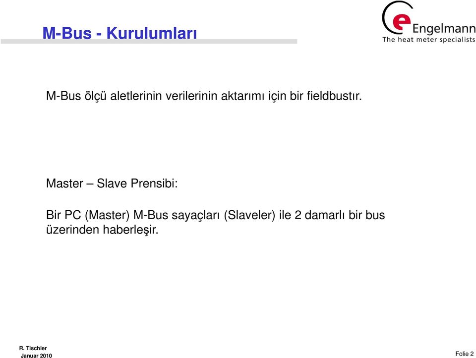 Master Slave Prensibi: Bir PC (Master) M-Bus