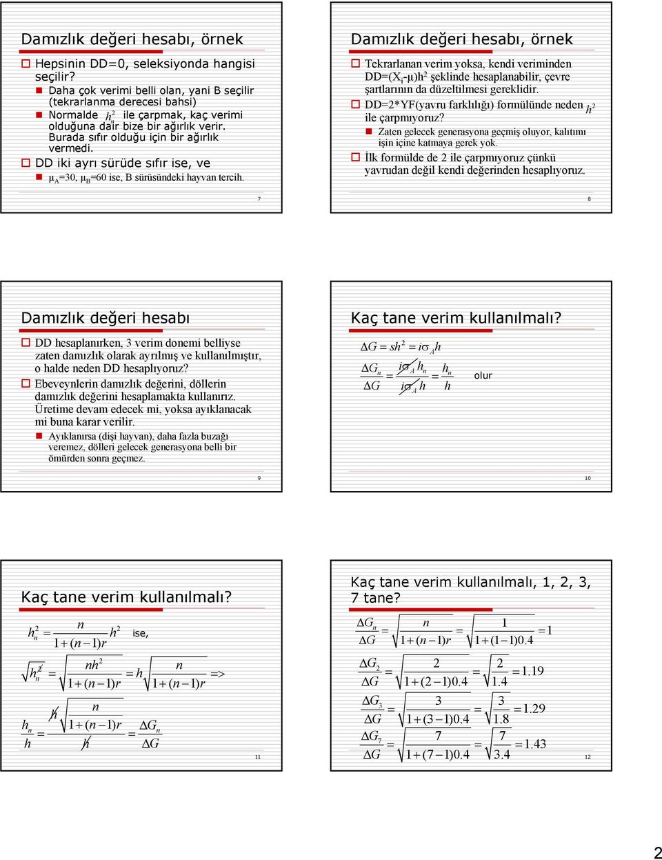 DD iki ayrı sürüde sıfır ise, ve µ A =0, µ B =60 ise, B sürüsüdeki ayva terci.