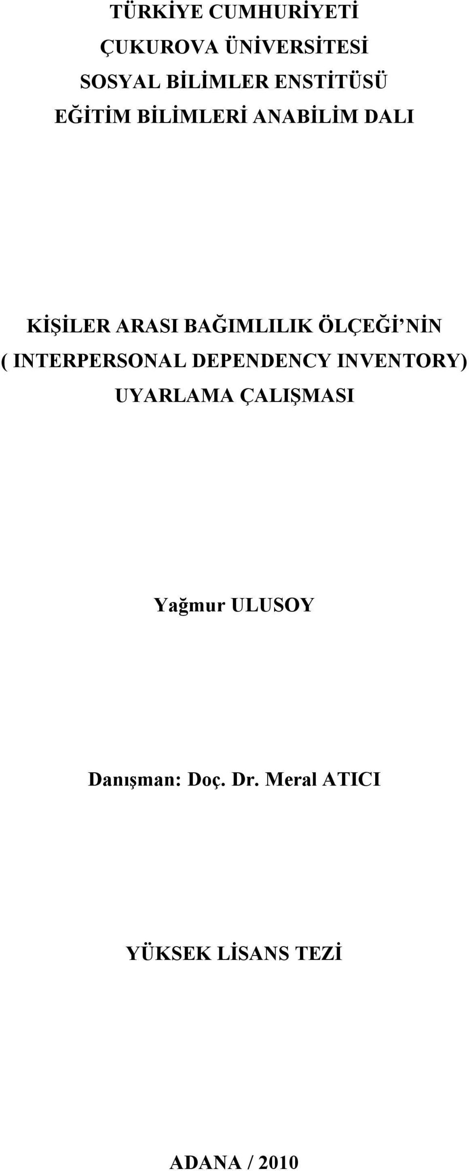 ÖLÇEĞİ NİN ( INTERPERSONAL DEPENDENCY INVENTORY) UYARLAMA