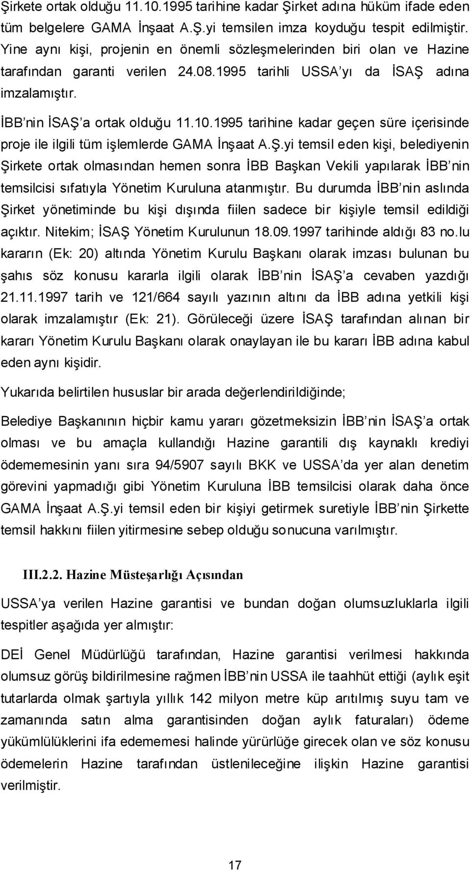 1995 tarihine kadar geçen süre içerisinde proje ile ilgili tüm ilemlerde GAMA naat A.