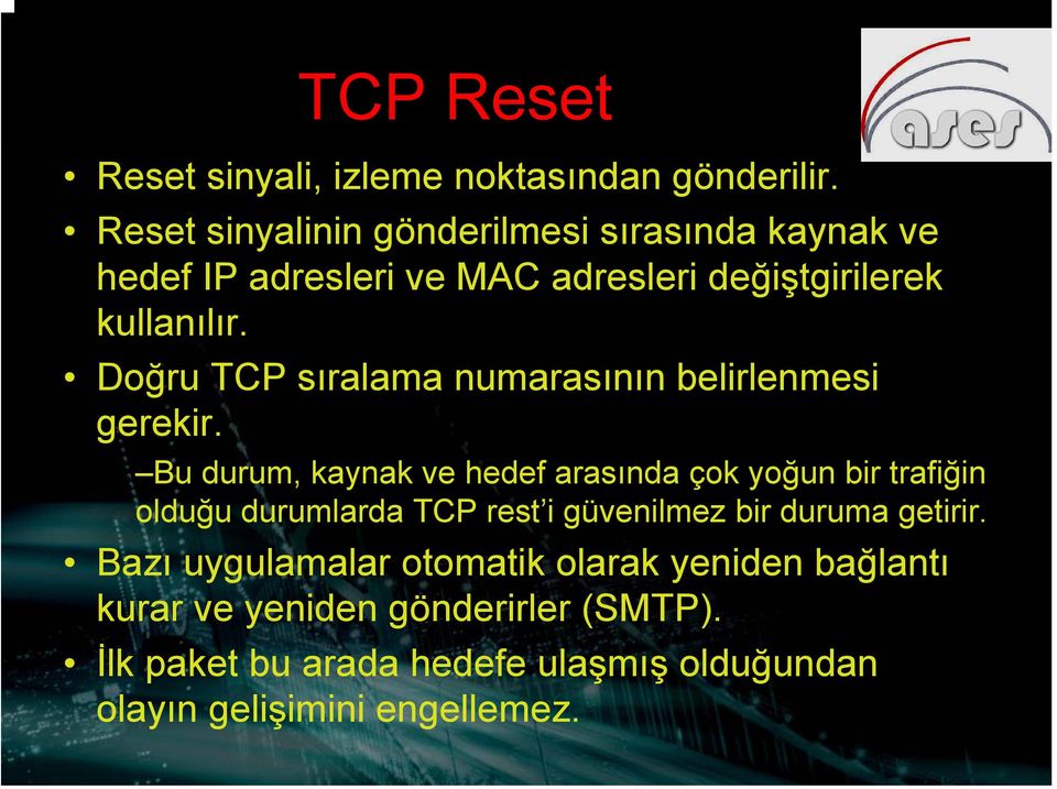 Doğru TCP sıralama numarasının belirlenmesi gerekir.
