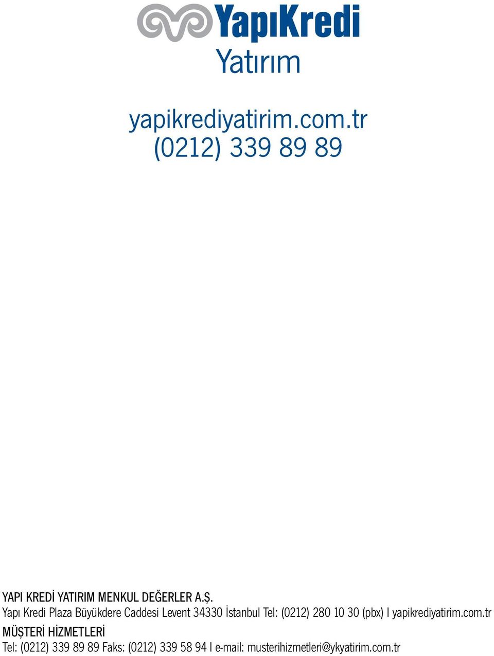 (0212) 280 10 30 (pbx) I yapikrediyatirim.com.