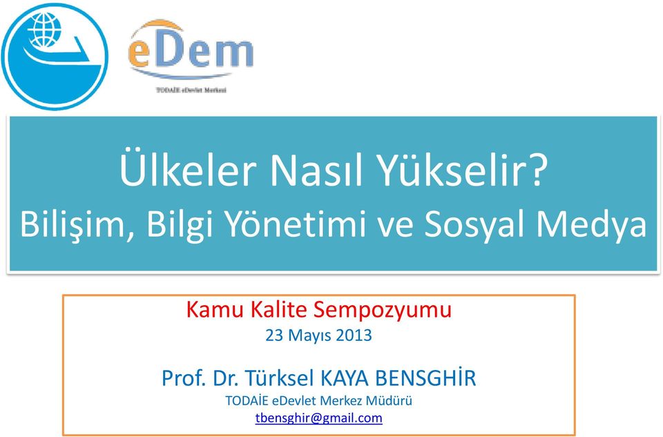 Kalite Sempozyumu 23 Mayıs 2013 Prof. Dr.