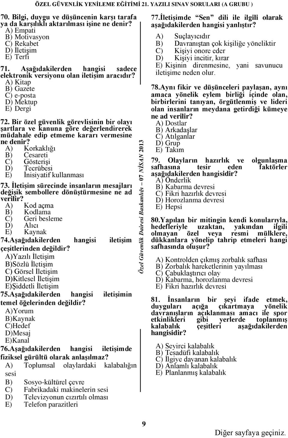 Bir özel güvenlik görevlisinin bir olayı şartlara ve kanuna göre değerlendirerek müdahale edip etmeme kararı vermesine ne denir?