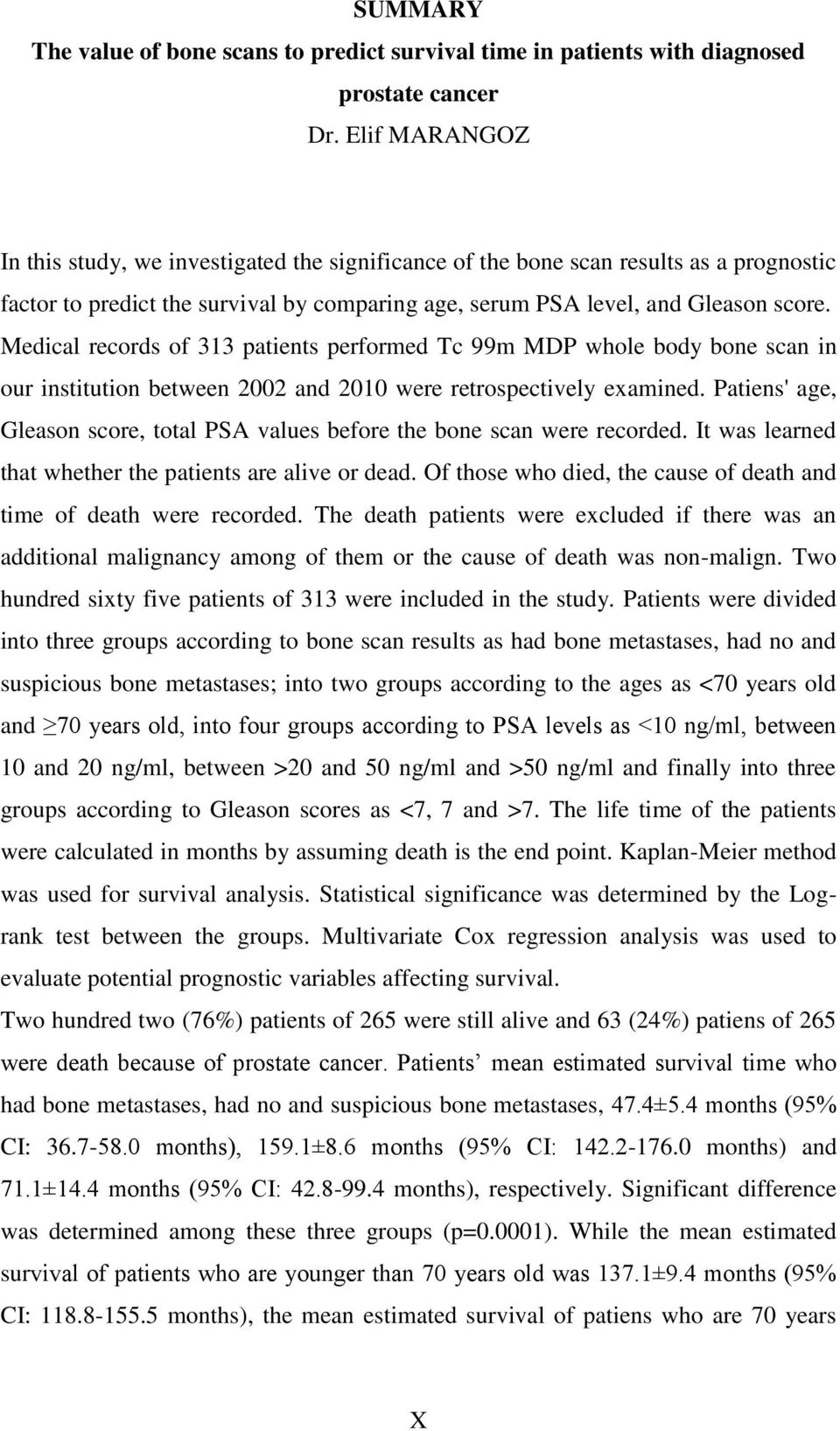 Medical records of 313 patients performed Tc 99m MDP whole body bone scan in our institution between 2002 and 2010 were retrospectively examined.