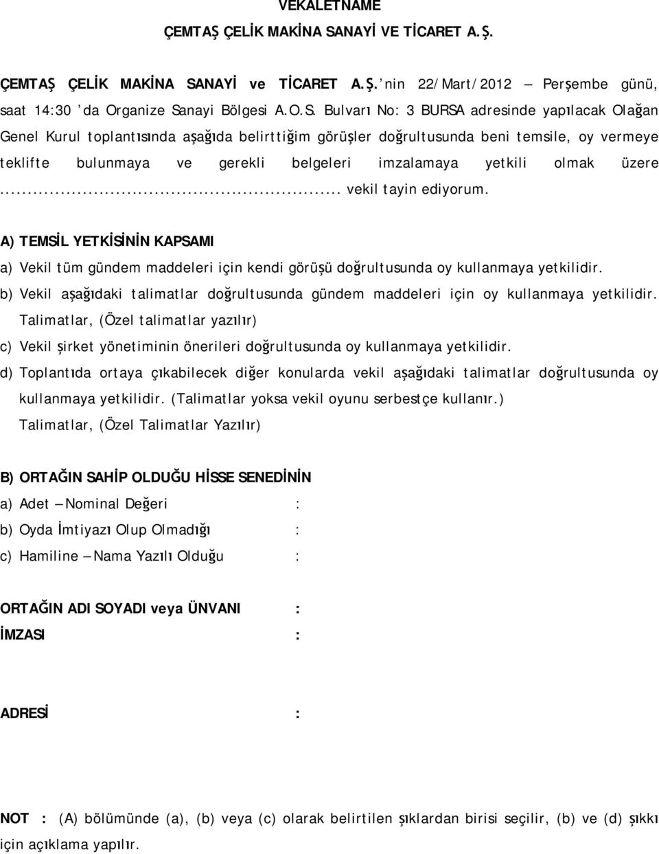 NAYİ ve TİCARET A.Ş. nin 22/Mart/2012 Perşembe günü, saat 14:30 da Organize Sa