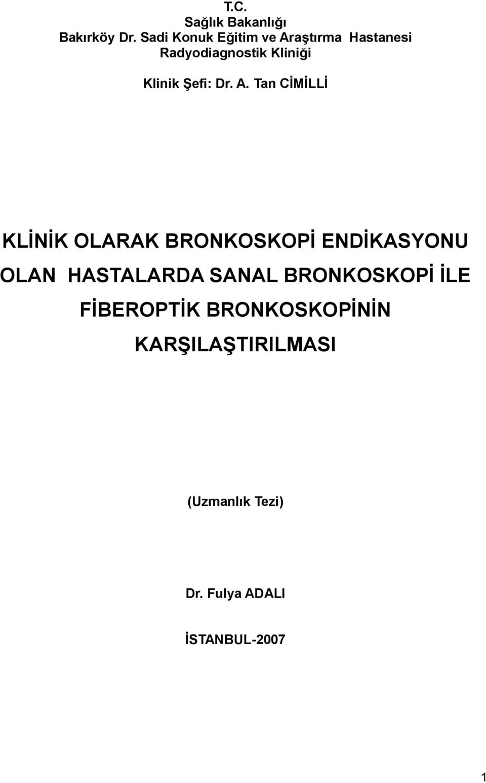 Şefi: Dr. A.