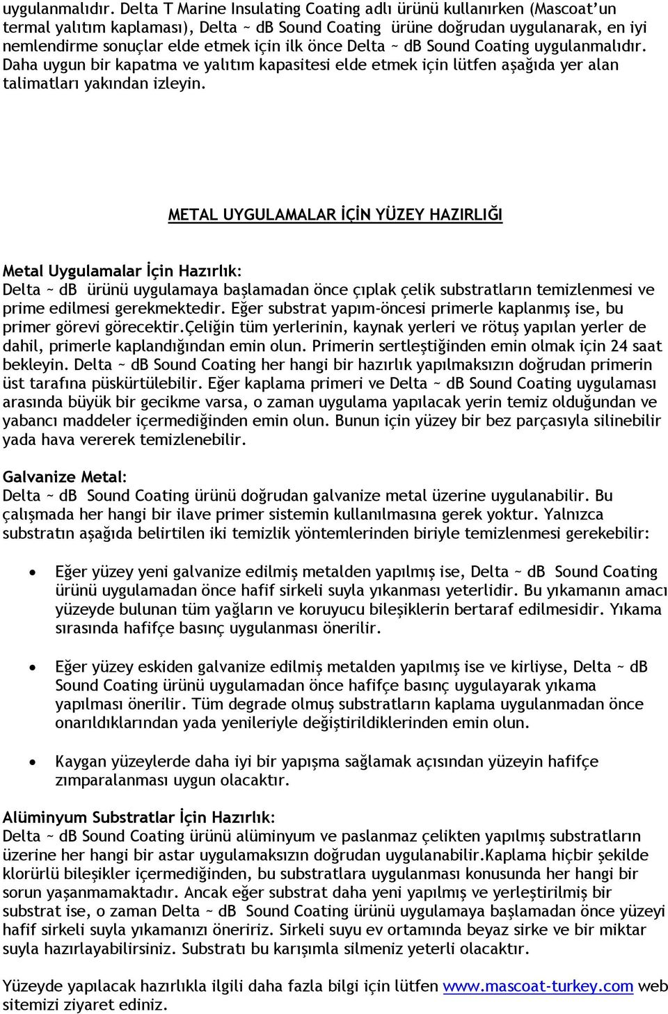 önce Delta ~ db Sound Coating  Daha uygun bir kapatma ve yalıtım kapasitesi elde etmek için lütfen aşağıda yer alan talimatları yakından izleyin.