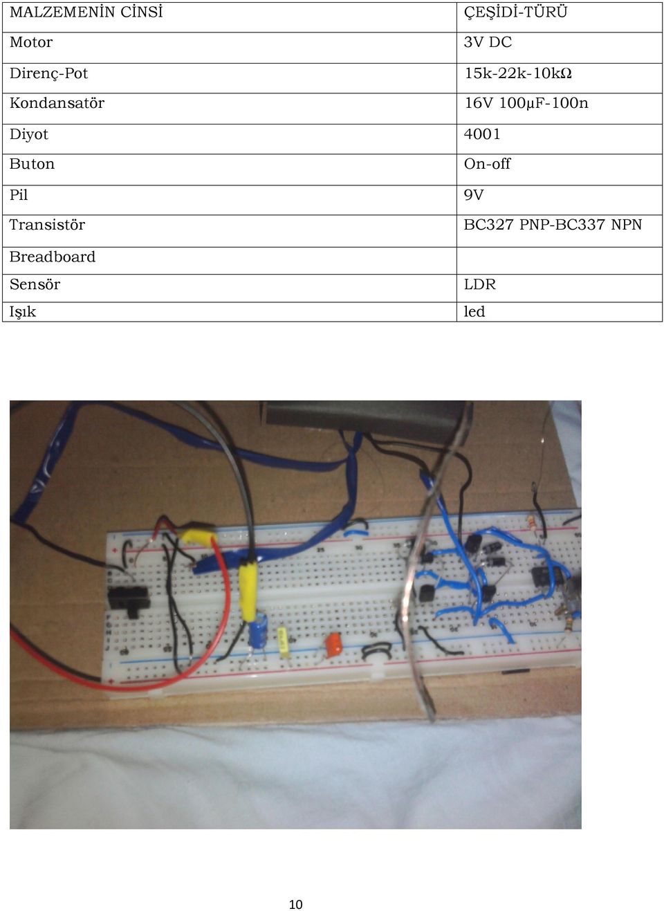 100µF-100n Diyot 4001 Buton On-off Pil 9V