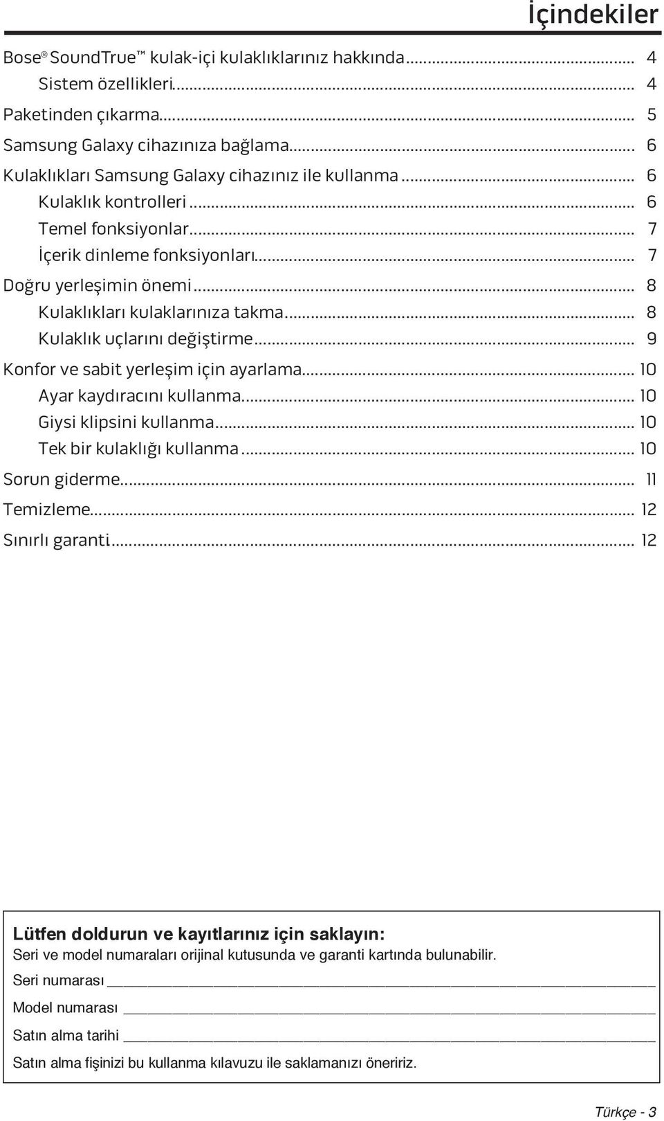 .. 8 Kulaklıkları kulaklarınıza takma... 8 Kulaklık uçlarını değiştirme... 9 Konfor ve sabit yerleşim için ayarlama... 10 Ayar kaydıracını kullanma... 10 Giysi klipsini kullanma.