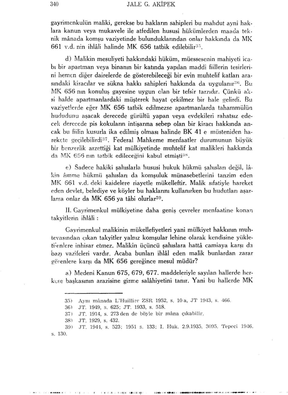 hakkında da MK 661 v.d. nin ihlâli halinde MK 656 tatbik edilebilir-".