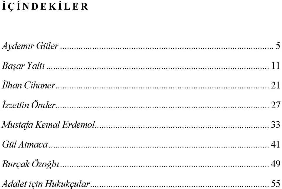 .. 27 Mustafa Kemal Erdemol... 33 Gül Atmaca.