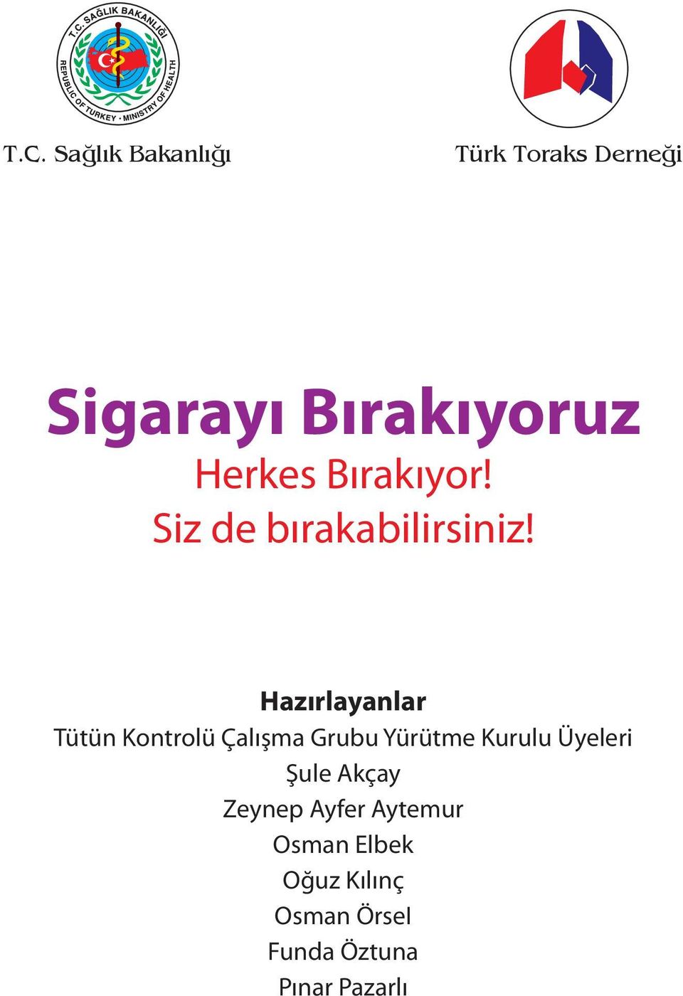 Hazırlayanlar Tütün Kontrolü Çalışma Grubu Yürütme Kurulu Üyeleri